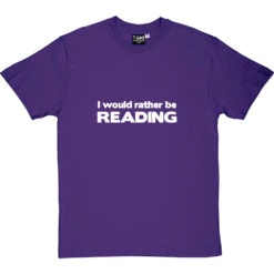 I Would Rather Be Reading T-Shirt -Tshirt Store i would rather be reading tshirt 2 purpletshirt