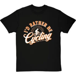 I'd Rather Be Cycling T-Shirt -Tshirt Store id rather be cycling tshirt 2 blacktshirt