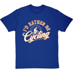 I'd Rather Be Cycling T-Shirt -Tshirt Store id rather be cycling tshirt 2 royalbluetshirt