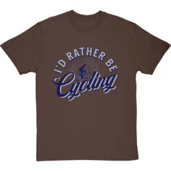 I'd Rather Be Cycling T-Shirt