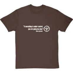 If Everything Is Under Control, You Are Going Too Slow T-Shirt -Tshirt Store if everything is under control tshirt 178 hazelnuttshirt