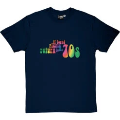 If Found Please Return To The 70s T-Shirt -Tshirt Store if found please return to 70s tshirt navybluetshirt