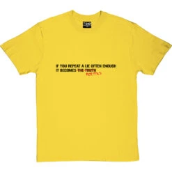If You Repeat A Lie Often Enough T-Shirt -Tshirt Store if you repeat a lie tshirt 1 yellowtshirt