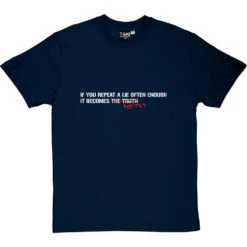 If You Repeat A Lie Often Enough T-Shirt -Tshirt Store if you repeat a lie tshirt 2 navybluetshirt