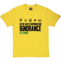 Ignorance Is A Choice T-Shirt 24 Ignorance Is A Choice T-Shirt -Tshirt Store ignorance is a choice tshirt 1 yellowtshirt