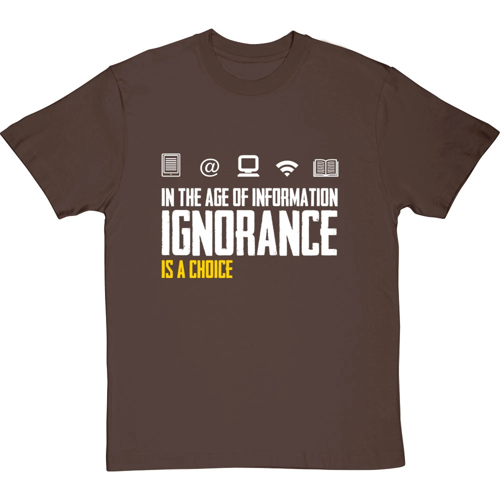 Ignorance Is A Choice T-Shirt 14 Ignorance Is A Choice T-Shirt - Image 14