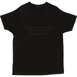 I'll Stop Wearing Black When They Invent A Darker Colour (Mega Black Edition) T-Shirt -Tshirt Store ill stop wearing black mega edition tshirt black mens v neck tshirt