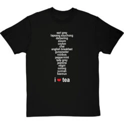 I Love Tea: List Of Teas T-Shirt