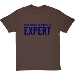 Don't Listen To Me. I'm Only An Expert T-Shirt -Tshirt Store im only an expert tshirt 7 hazelnuttshirt