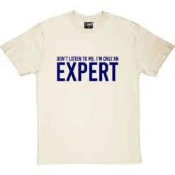 Don't Listen To Me. I'm Only An Expert T-Shirt -Tshirt Store im only an expert tshirt 7 naturaltshirt