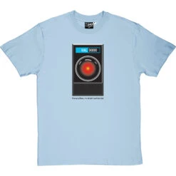 HAL9000: "I'm Sorry Dave" T Shirt T-Shirt -Tshirt Store im sorry dave tshirt 1 skybluetshirt