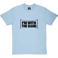 I'm With The Band T-Shirt -Tshirt Store im with the band tshirt 1 skybluetshirt
