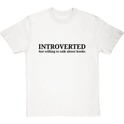 Introverted (But Willing To Talk About Books) T-Shirt -Tshirt Store introverted willing to talk books tshirt 1 whitetshirt