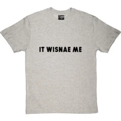It Wisnae Me T-Shirt -Tshirt Store it wisnae me tshirt 1 lightoxfordtshirt