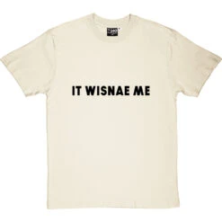 It Wisnae Me T-Shirt -Tshirt Store it wisnae me tshirt 1 naturaltshirt