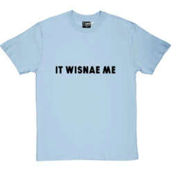 It Wisnae Me T-Shirt -Tshirt Store it wisnae me tshirt 1 skybluetshirt