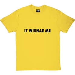 It Wisnae Me T-Shirt