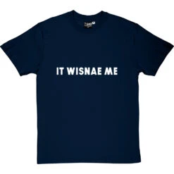It Wisnae Me T-Shirt -Tshirt Store it wisnae me tshirt 2 navybluetshirt