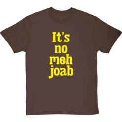 It's No Meh Joab T-Shirt -Tshirt Store its no meh joab tshirt hazelnuttshirt