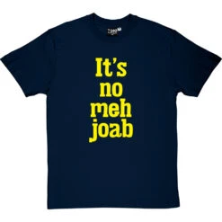 It's No Meh Joab T-Shirt -Tshirt Store its no meh joab tshirt navybluetshirt