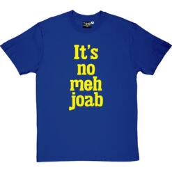 It's No Meh Joab T-Shirt -Tshirt Store its no meh joab tshirt royalbluetshirt