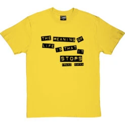 Franz Kafka "Meaning Of Life" Quote T-Shirt -Tshirt Store kafka meaning of life tshirt 1 yellowtshirt