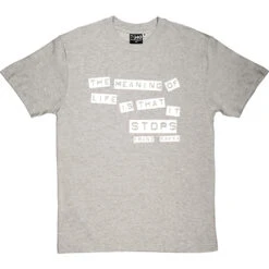Franz Kafka "Meaning Of Life" Quote T-Shirt