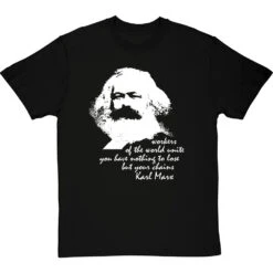 Karl Marx "Workers" Quote T-Shirt