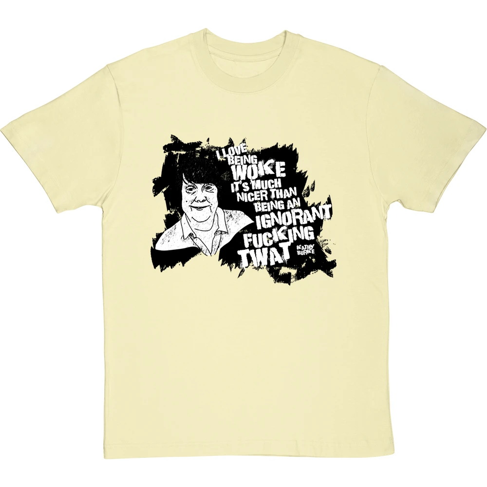 Kathy Burke "Woke" Quote T-Shirt 6 Kathy Burke "Woke" Quote T-Shirt - Image 6