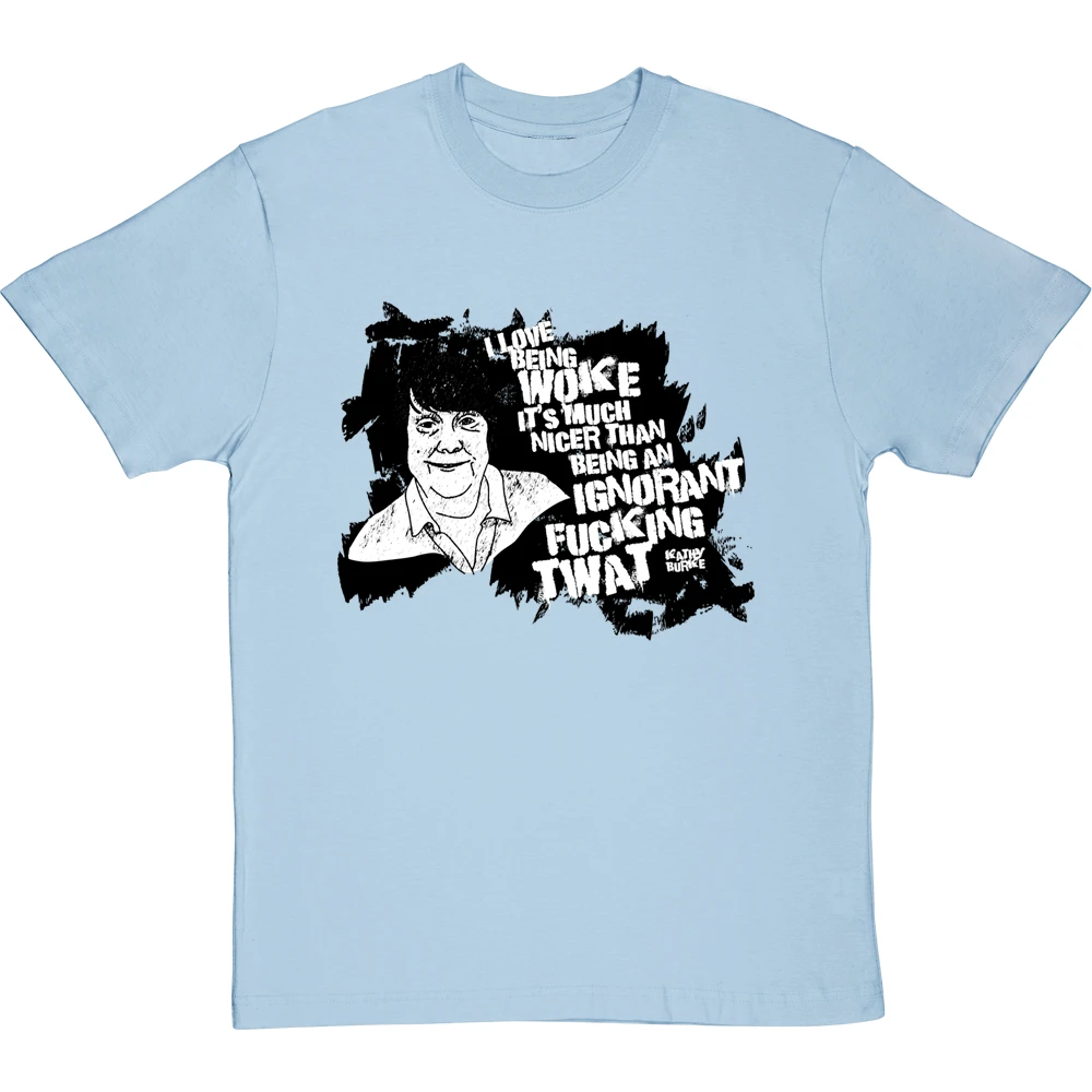 Kathy Burke "Woke" Quote T-Shirt 2 Kathy Burke "Woke" Quote T-Shirt - Image 2