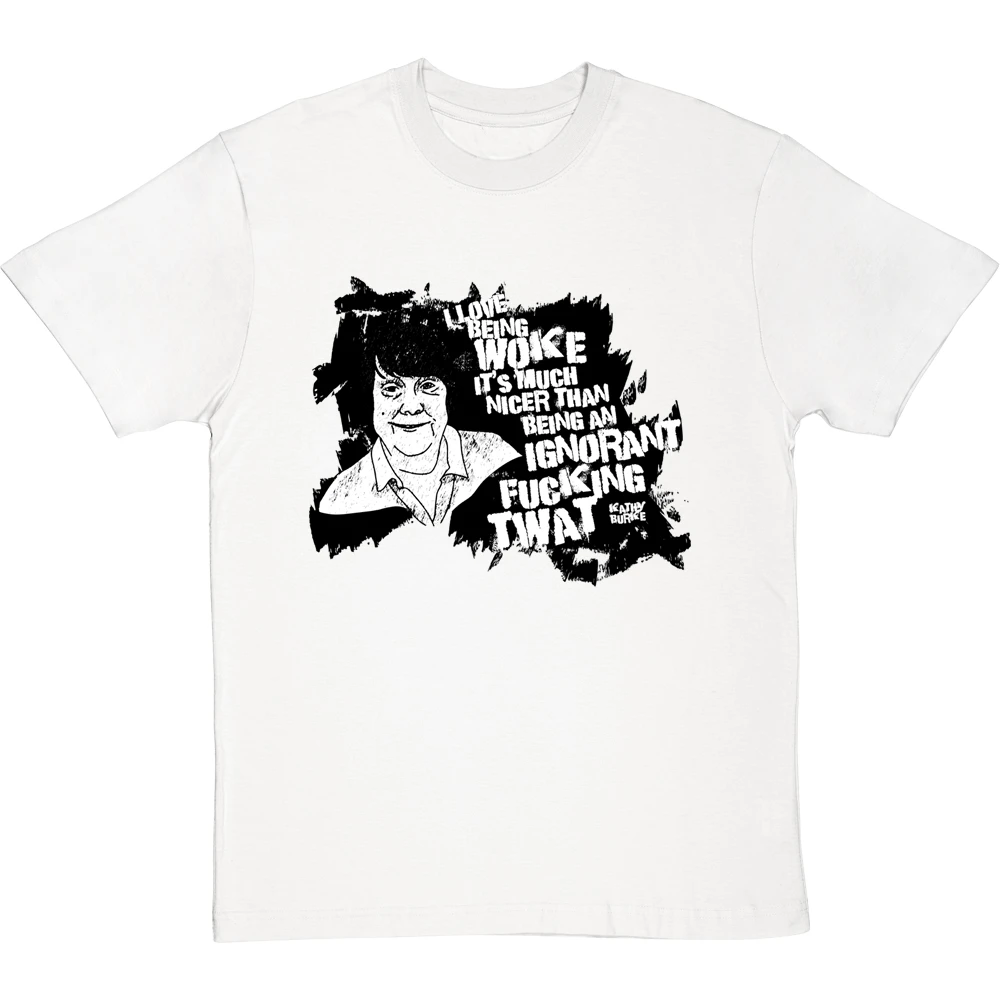 Kathy Burke "Woke" Quote T-Shirt 20 Kathy Burke "Woke" Quote T-Shirt - Image 20