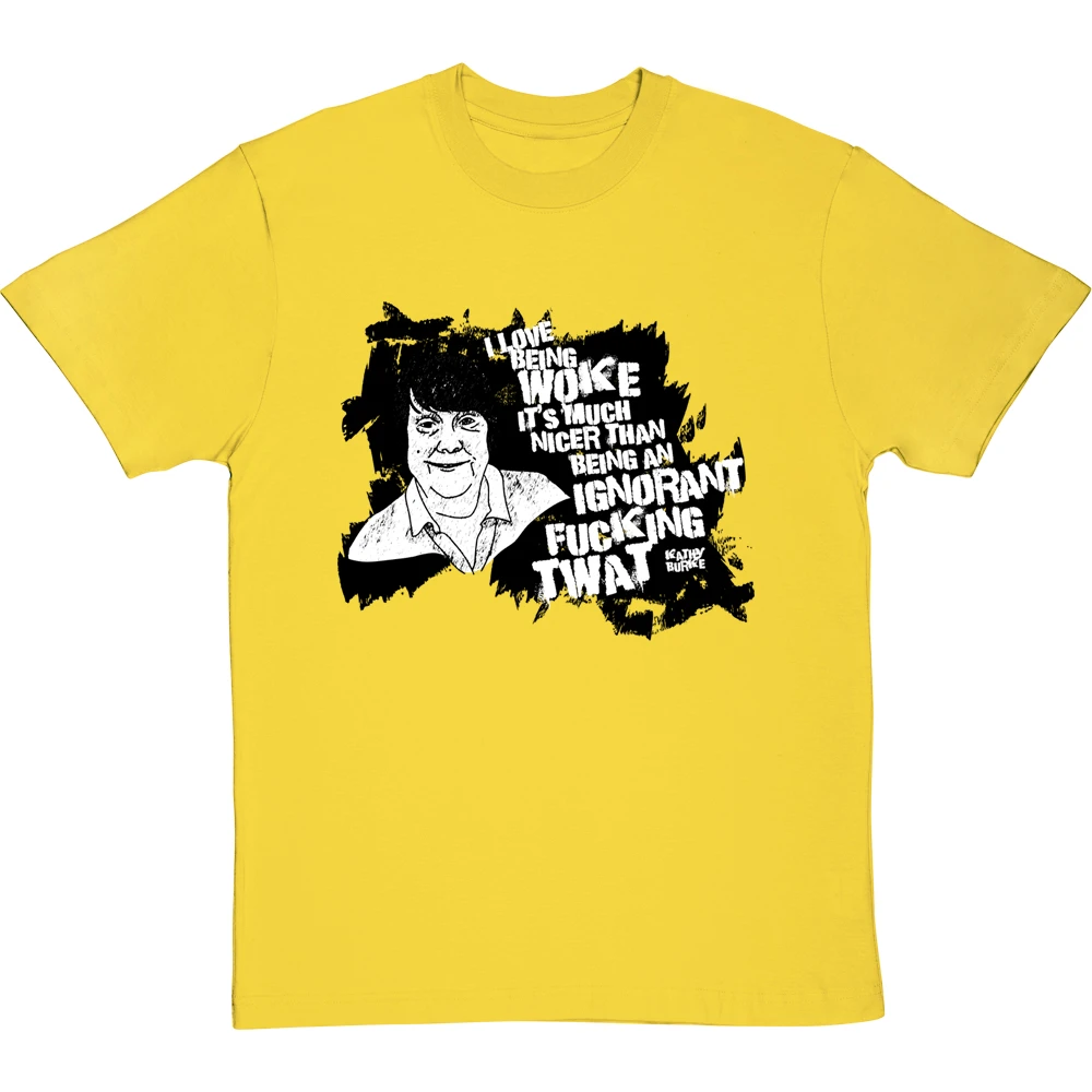 Kathy Burke "Woke" Quote T-Shirt 4 Kathy Burke "Woke" Quote T-Shirt - Image 4