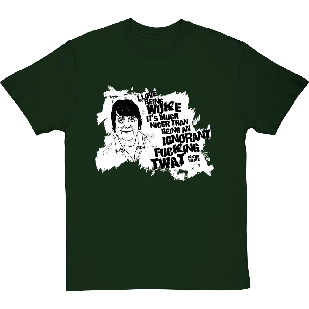 Kathy Burke "Woke" Quote T-Shirt 15 Kathy Burke "Woke" Quote T-Shirt - Image 15