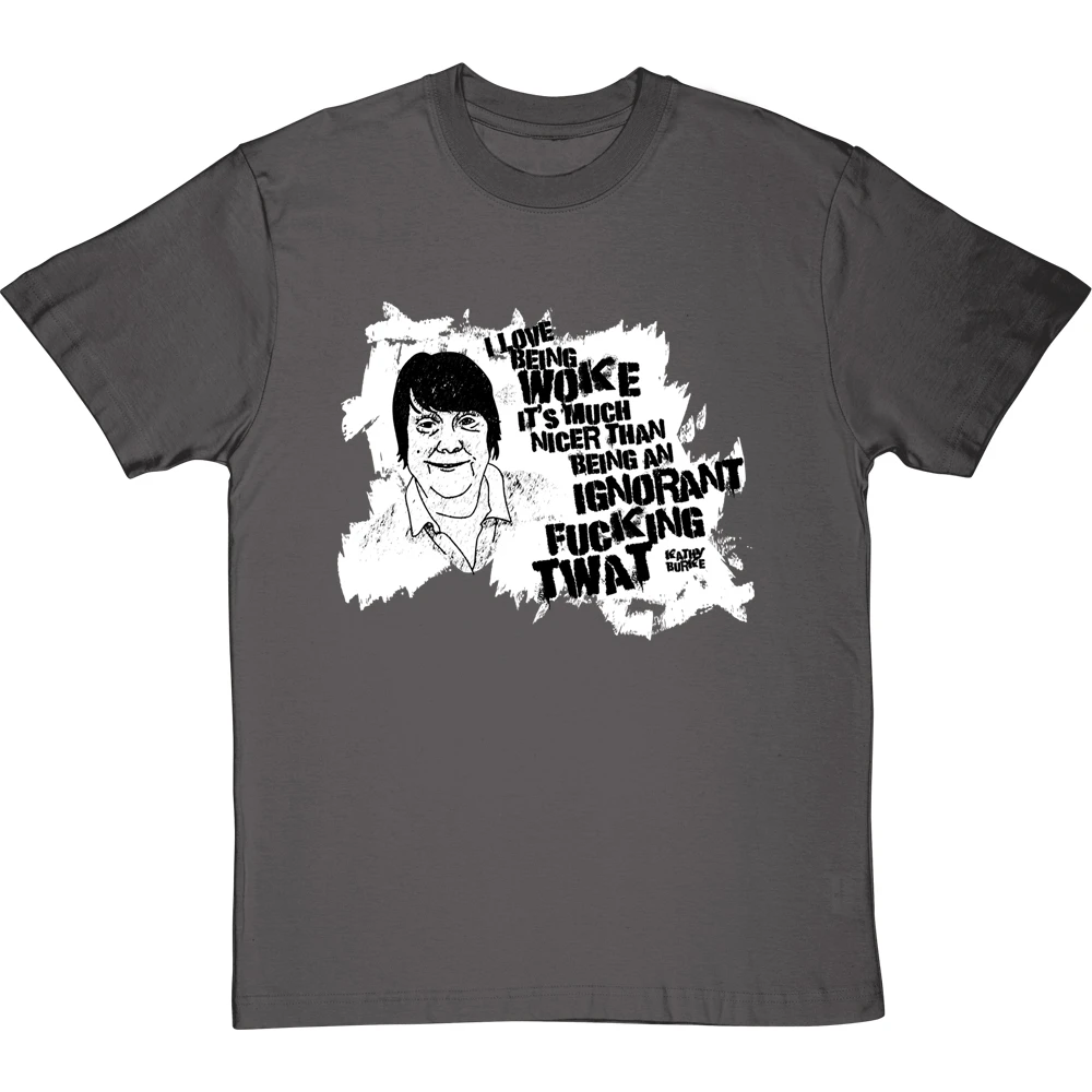 Kathy Burke "Woke" Quote T-Shirt 14 Kathy Burke "Woke" Quote T-Shirt - Image 14
