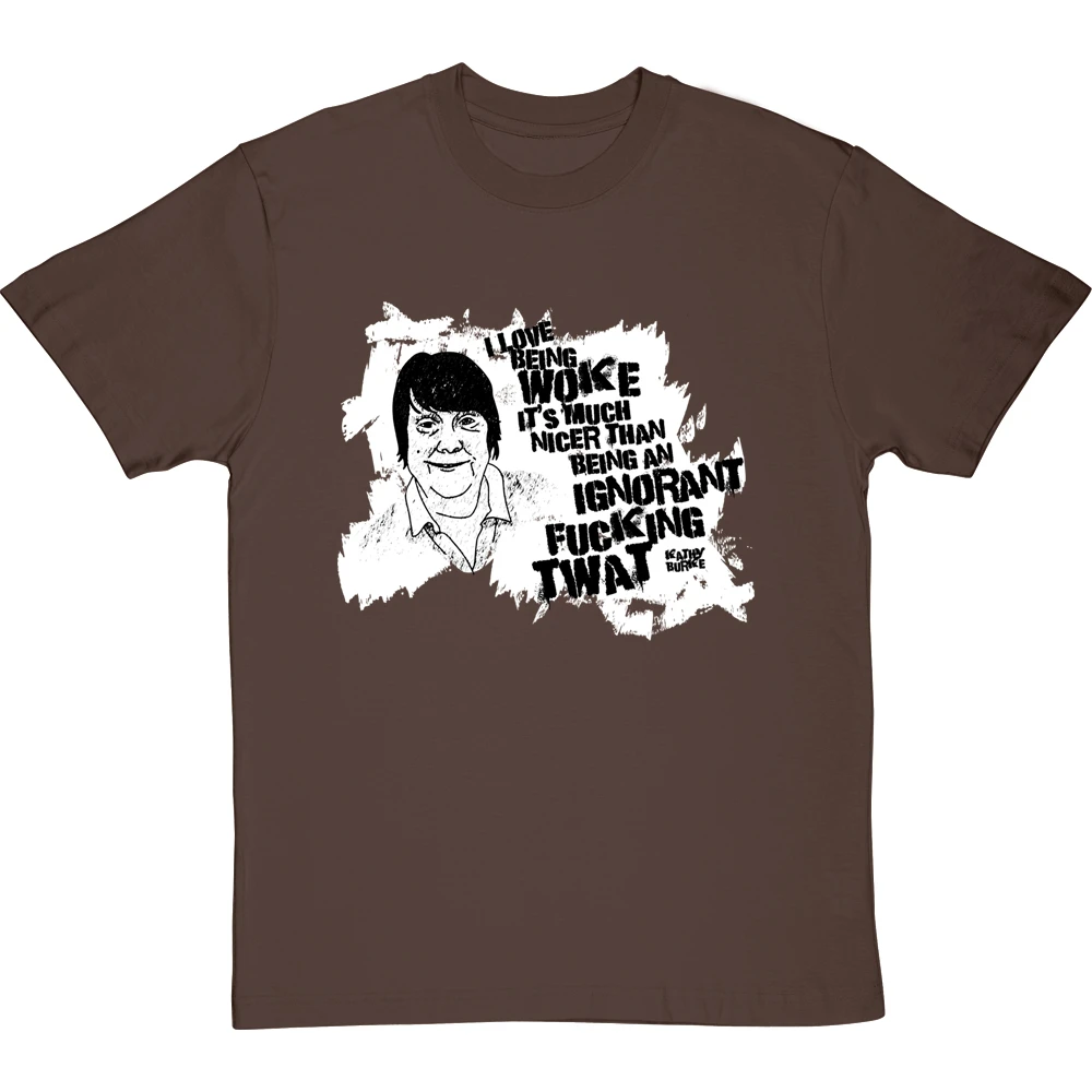 Kathy Burke "Woke" Quote T-Shirt 10 Kathy Burke "Woke" Quote T-Shirt - Image 10