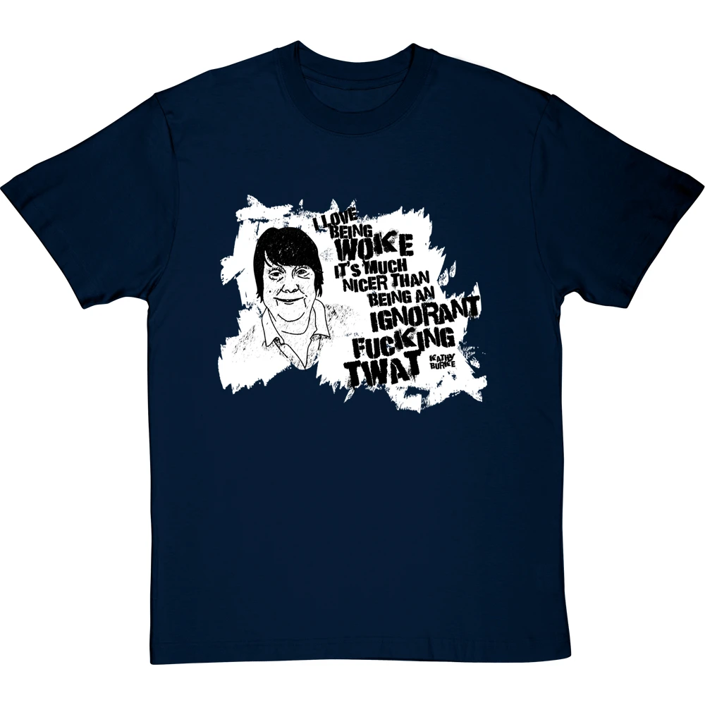 Kathy Burke "Woke" Quote T-Shirt 12 Kathy Burke "Woke" Quote T-Shirt - Image 12