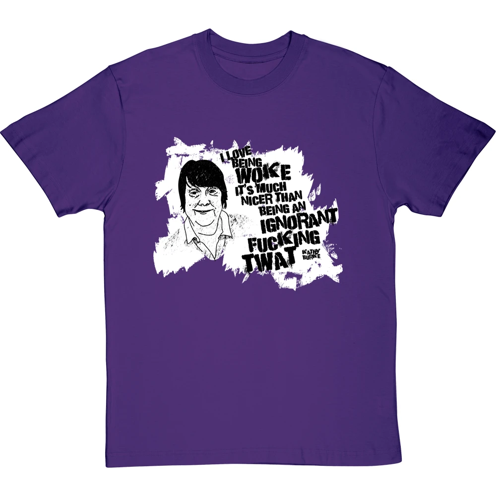 Kathy Burke "Woke" Quote T-Shirt 13 Kathy Burke "Woke" Quote T-Shirt - Image 13