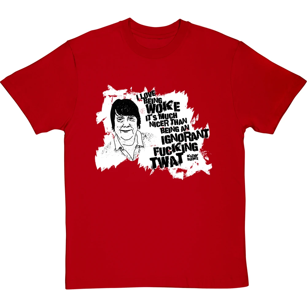 Kathy Burke "Woke" Quote T-Shirt 17 Kathy Burke "Woke" Quote T-Shirt - Image 17
