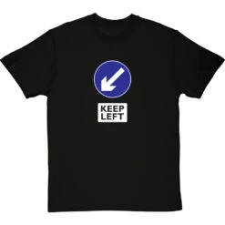 Keep Left T-Shirt -Tshirt Store keep left tshirt blacktshirt