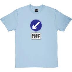 Keep Left T-Shirt -Tshirt Store keep left tshirt skybluetshirt