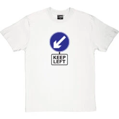 Keep Left T-Shirt -Tshirt Store keep left tshirt whitetshirt