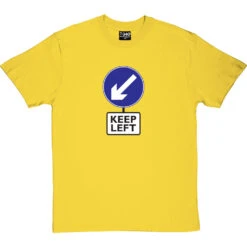 Keep Left T-Shirt -Tshirt Store keep left tshirt yellowtshirt