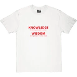 Knowledge Vs Wisdom T-Shirt -Tshirt Store knowledge vs wisdom quote tshirt whitetshirt