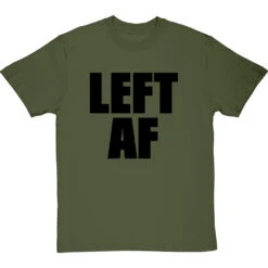 Left AF T-Shirt -Tshirt Store left af tshirt 1 olivetshirt