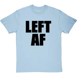 Left AF T-Shirt -Tshirt Store left af tshirt 1 skybluetshirt