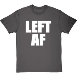 Left AF T-Shirt -Tshirt Store left af tshirt 2 charcoaltshirt