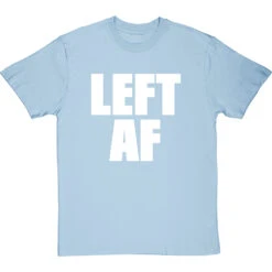 Left AF T-Shirt -Tshirt Store left af tshirt 2 skybluetshirt