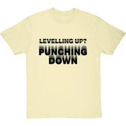 Levelling Up? Punching Down T-Shirt -Tshirt Store levelling up punching down tshirt 1 naturaltshirt