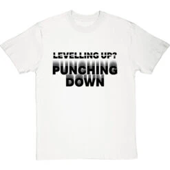 Levelling Up? Punching Down T-Shirt -Tshirt Store levelling up punching down tshirt 1 whitetshirt