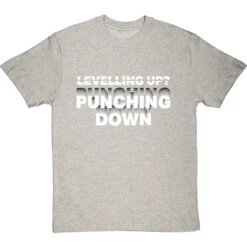 Levelling Up? Punching Down T-Shirt -Tshirt Store levelling up punching down tshirt 2 lightoxfordtshirt